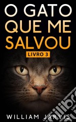 O Gato Que Me Salvou Livro 3. E-book. Formato EPUB ebook