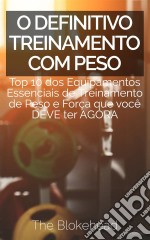 O Definitivo Treinamento Com Peso. E-book. Formato EPUB ebook