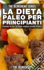 La Dieta Paleo Per Principianti. E-book. Formato Mobipocket