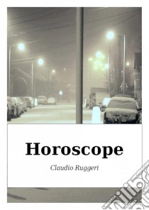 Horoscope. E-book. Formato Mobipocket ebook di Claudio Ruggeri