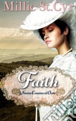 Faith: Novias Camino Al Oeste. E-book. Formato Mobipocket ebook