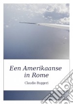 Een Amerikaanse In Rome. E-book. Formato Mobipocket ebook