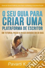 O Seu Guia Para Criar Uma Plataforma De Escritor.. E-book. Formato Mobipocket ebook