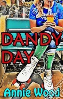 Dandy Day. E-book. Formato EPUB ebook di Annie Wood