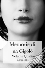 Memorie Di Un Gigolò - Volume 4. E-book. Formato Mobipocket ebook