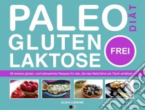 Paleo-Diät, Gluten- Und Laktosefrei. E-book. Formato EPUB ebook di Alicia Ludivine