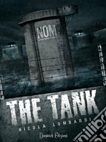 The Tank. E-book. Formato EPUB ebook di Nicola Lombardi