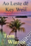 Ao Leste De Key West. E-book. Formato Mobipocket ebook di Tom Winton