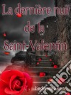 La Dernière Nuit De La Saint Valentin. E-book. Formato Mobipocket ebook di Federica Leva