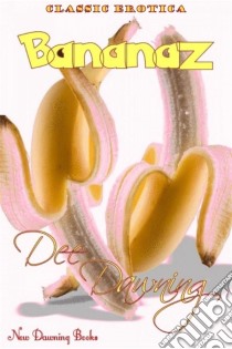 Bananaz. E-book. Formato Mobipocket ebook di Dee Dawning