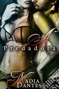 A Predadora (Inferno Moderno #1). E-book. Formato Mobipocket ebook