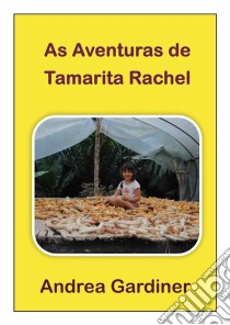 As Aventuras De Tamarita Rachel. E-book. Formato Mobipocket ebook di Andrea Gardiner