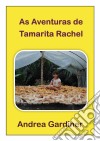 As Aventuras De Tamarita Rachel. E-book. Formato Mobipocket ebook di Andrea Gardiner