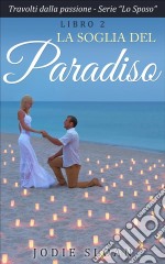 La Soglia Del Paradiso. E-book. Formato EPUB ebook