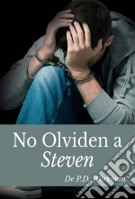 No Olviden A Steven. E-book. Formato Mobipocket ebook