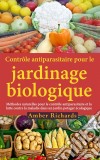 Contrôle Antiparasitaire Pour Le Jardinage Biologique. E-book. Formato Mobipocket ebook