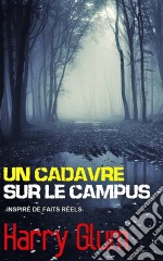 Un Cadavre Sur Le Campus. E-book. Formato Mobipocket ebook