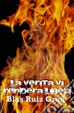 La Verità Vi Renderà Liberi. E-book. Formato EPUB