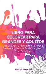 Libro Para Colorear Para Grandes Y Adultos. E-book. Formato Mobipocket ebook