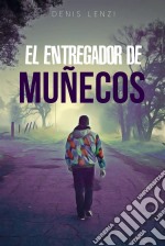 El Entregador De Muñecos. E-book. Formato Mobipocket