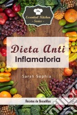 Dieta Anti Inflamatoria - Recetas De Bocadillos. E-book. Formato EPUB ebook