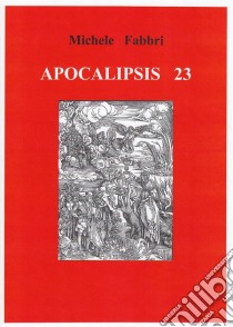 Apocalipsis 23. E-book. Formato EPUB ebook di Michele Fabbri