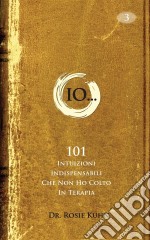 Io...101 Intuizioni Indispensabili Che Non Ho Colto In Terapia.. E-book. Formato EPUB ebook