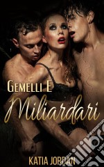 Gemelli E Miliardari. E-book. Formato Mobipocket ebook