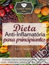 Dieta Anti-Inflamatória Para Principiantes. E-book. Formato Mobipocket ebook