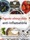 Pequeno Almoço Dieta Anti-Inflamatória. E-book. Formato Mobipocket ebook