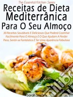 Receitas De Dieta Mediterrânica Para O Seu Almoço Por Sarah Sophia. E-book. Formato Mobipocket