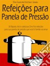 Refeições Para Panela De Pressão. E-book. Formato Mobipocket ebook