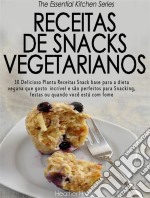 Receitas De Snacks Vegetarianos. E-book. Formato Mobipocket ebook