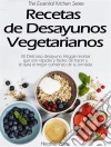 Recetas De Desayunos Vegetarianos. E-book. Formato EPUB ebook