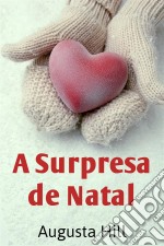 A Surpresa De Natal. E-book. Formato EPUB ebook