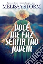 Você Me Faz Sentir Tão Jovem. E-book. Formato Mobipocket ebook