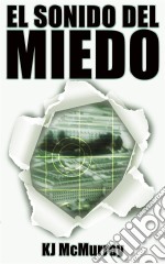 El Sonido Del Miedo. E-book. Formato EPUB ebook