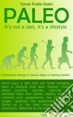 Paleo: It's Not A Diet, It's A Lifestyle. E-book. Formato Mobipocket ebook