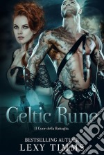 Celtic Rune - Il Cuore Della Battaglia. E-book. Formato EPUB ebook