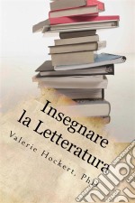 Insegnare La Letteratura. E-book. Formato Mobipocket