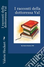 I Racconti Della Dottoressa Val. E-book. Formato EPUB