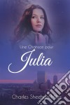 Une Chanson Pour Julia. E-book. Formato Mobipocket ebook di Charles Sheehan