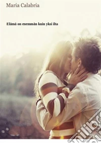 Elämä On Enemmän Kuin Yksi Ilta. E-book. Formato Mobipocket ebook