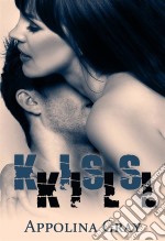 Kiss Kill. E-book. Formato EPUB ebook