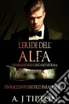 L'erede Dell'alpha. E-book. Formato Mobipocket ebook