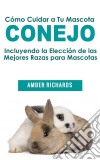 Cómo Cuidar A Tu Mascota Conejo. E-book. Formato Mobipocket ebook