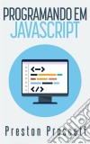 Programação Em Javascript. E-book. Formato EPUB ebook