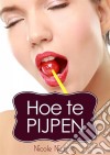 Hoe Te Pijpen. E-book. Formato EPUB ebook