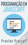 Programação Em Javascript. E-book. Formato EPUB ebook