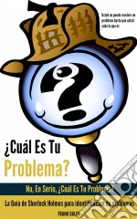 ¿cuál Es Tu Problema?:  No, En Serio, ¿cuál Es Tu Problema?. E-book. Formato EPUB ebook